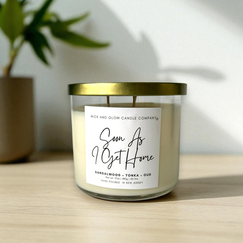 Soon As I Get Home Sandalwood, Tonka and Oud Luxury Scented Candle - Wick and Glow Candle Company™