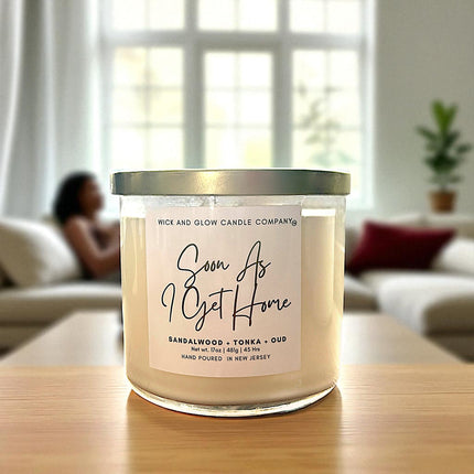 Soon As I Get Home | Luxury Soy Wax Candle – Sandalwood, Oud & Tonka | 3 - Wick Candle - Wick and Glow Candle Company®