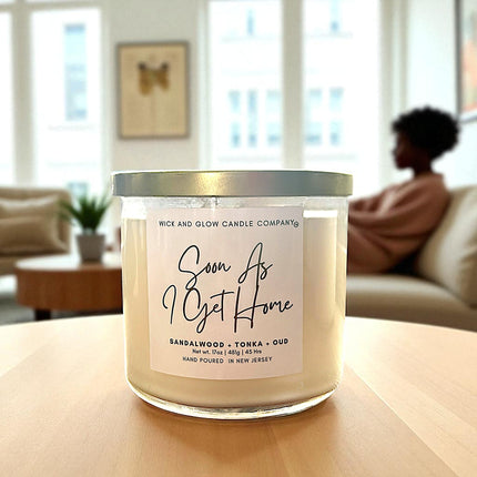 Soon As I Get Home | Luxury Soy Wax Candle – Sandalwood, Oud & Tonka | 3 - Wick Candle - Wick and Glow Candle Company®